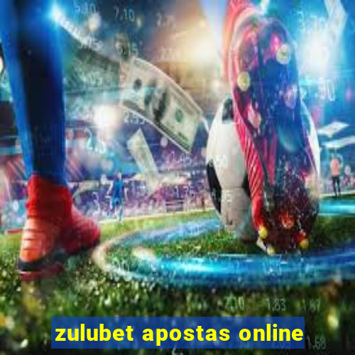 zulubet apostas online